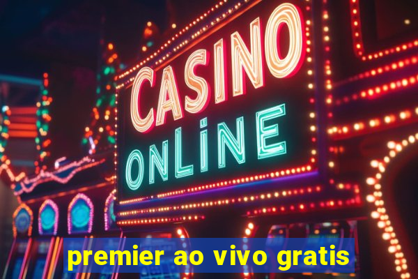 premier ao vivo gratis